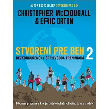 Stvorení pre beh 2: Bezkonkurenčný sprievodca tréningom (978-80-222-1441-4)