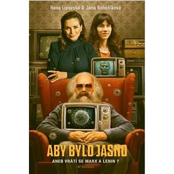 Aby bylo jasno: aneb Vrátí se Marx a Lenin? (978-80-88200-20-8)