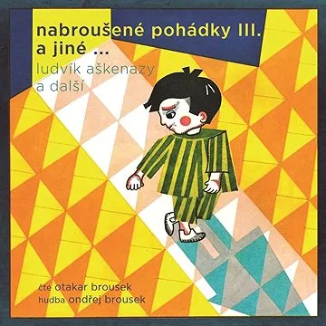 Nabroušené pohádky III. a jiné … ()