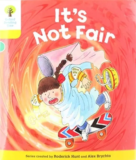 Oxford Reading Tree Biff, Chip and Kipper Stories: Level 5 More Stories A: It's Not Fair - Roderick Hunt