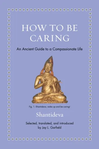 How to Be Caring - Shantideva
