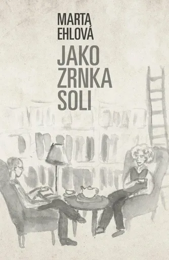 Jako zrnka soli - Marta Ehlová