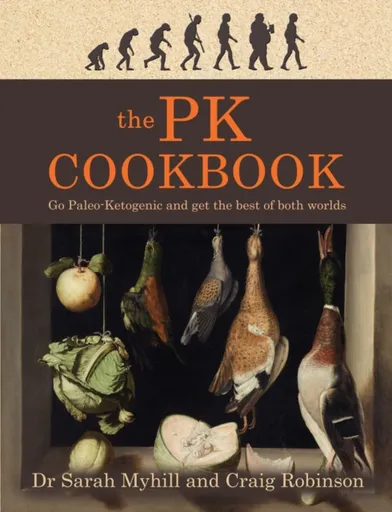 The PK Cookbook - Craig Robinson, Sarah Myhill