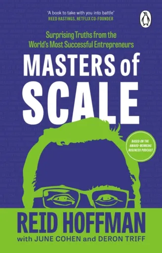Masters of Scale - Reid Hoffman, Deron Triff, June Cohen