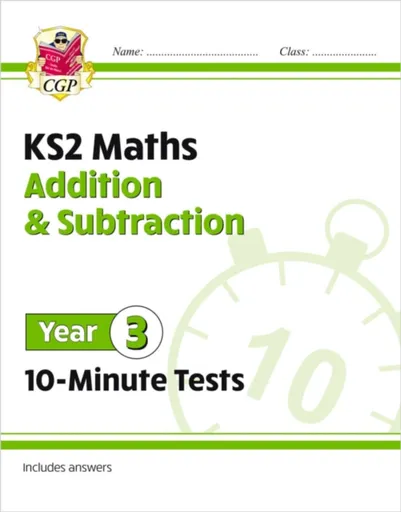 KS2 Year 3 Maths 10-Minute Tests: Addition & Subtraction - CGP Books