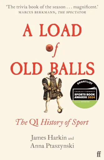 A Load of Old Balls - Anna Ptaszynski, James Harkin