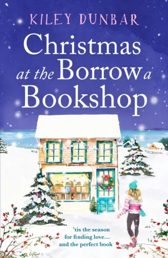 Christmas at the Borrow a Bookshop - Kiley Dunbar