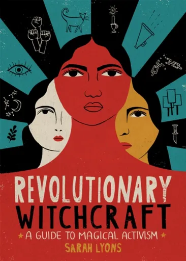 Revolutionary Witchcraft - Sarah Lyons