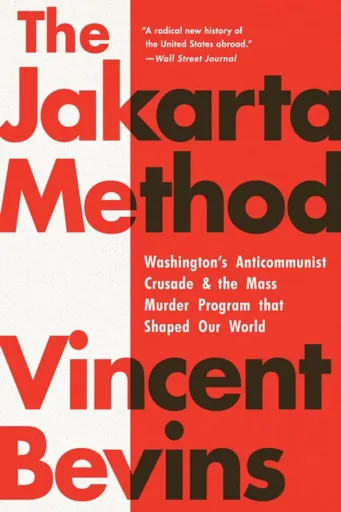 The Jakarta Method - Vincent Bevins