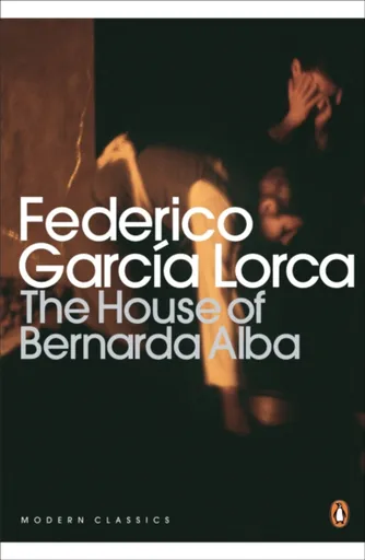 The House of Bernarda Alba and Other Plays - Federico García Lorca