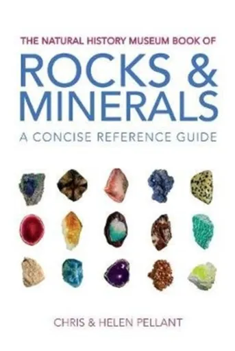 The Natural History Museum Book of Rocks & Minerals - Chris Pellant, Helen Pellant