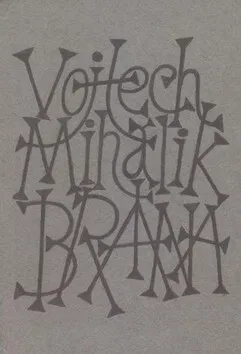 Brána - Vojtech Mihálik