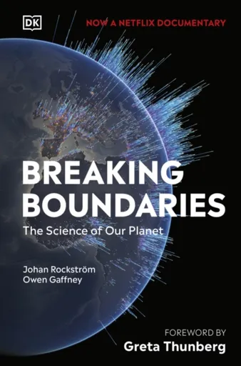 Breaking Boundaries - Johan Rockstrom, Owen Gaffney
