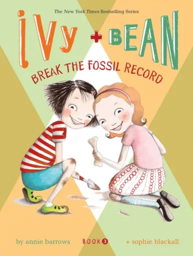 Ivy and Bean Break the Fossil Record - Annie Barrowsová
