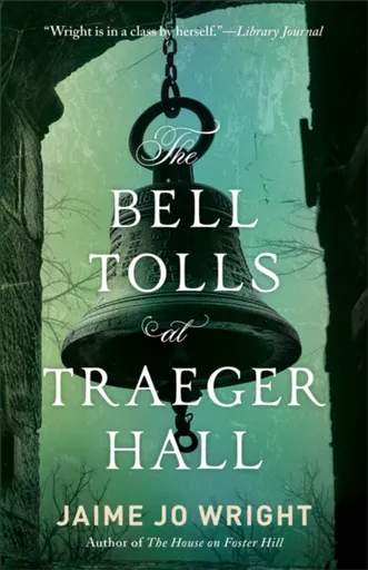 The Bell Tolls at Traeger Hall - Jaime Jo Wright