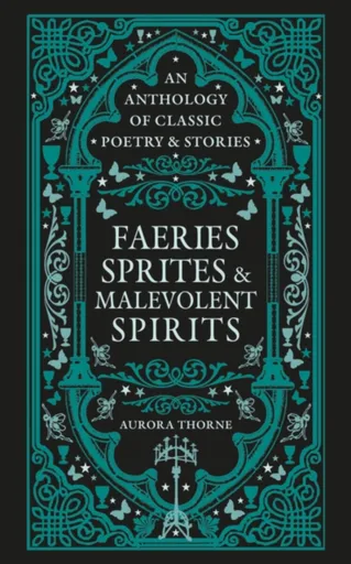 Faeries, Sprites & Malevolent Spirits - Thorne Aurora