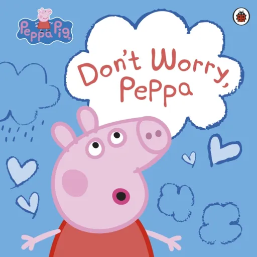 Peppa Pig: Don't Worry, Peppa - Peppa Pig