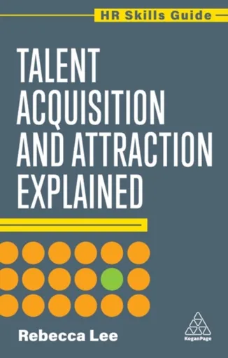 Talent Acquisition and Attraction Explained - Rebecca Lee