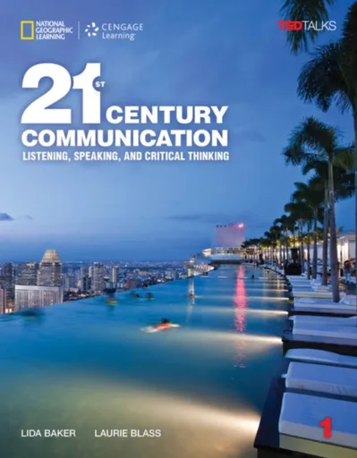 21st Century Communication 1: Listening, Speaking and Critical Thinking - Lida Baker, Laurie Blass