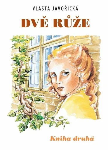 Dvě růže - kniha druhá - Vlasta Javořická