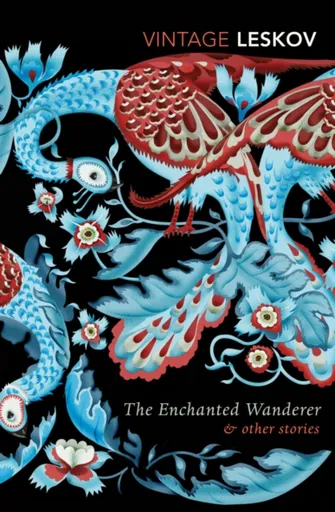 The Enchanted Wanderer and Other Stories - Nikolai Leskov