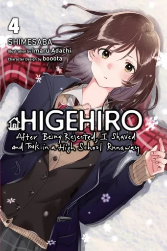 Higehiro: After Being Rejected, I Shaved and Took in a High School Runaway, Vol. 4 (light novel) - Shimesaba Shimesaba, booota, MediBang Inc., Marcus