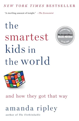 The Smartest Kids in the World - Amanda Ripley