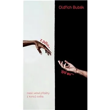 Z pólu na pól: Malé velké příběhy z konců světa (978-80-906742-9-5)