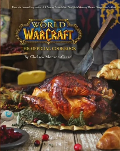 World of Warcraft the Official Cookbook - Chelsea Monroe-Cassel
