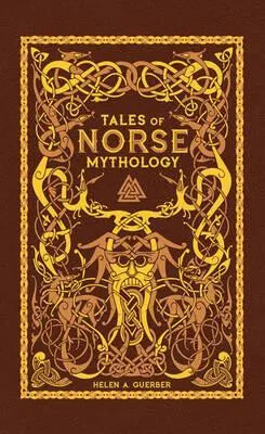 Tales of Norse Mythology - Helen A. Guerber