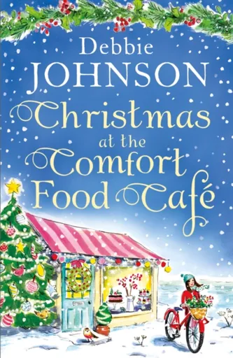 Christmas at the Comfort Food Cafe - Debbie Johnson