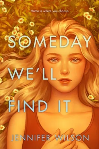 Someday We'll Find It - Jennifer Wilson