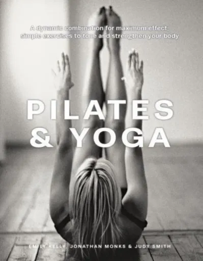 Pilates & Yoga - Judy Smith, Emily Kelly, Jonathan Monks