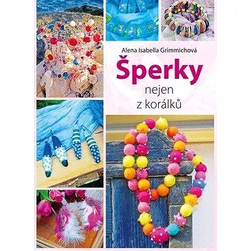 Šperky nejen z korálků (978-80-264-2219-8)