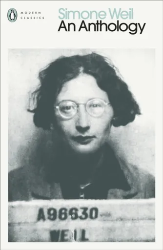 Simone Weil: An Anthology - Simone Weil