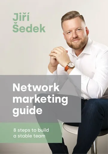 Network marketing guide - 8 steps to build a stable team - Jiří Šedek