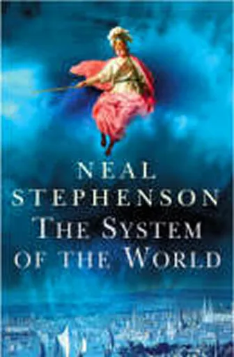 The System Of The World - Neal Stephenson