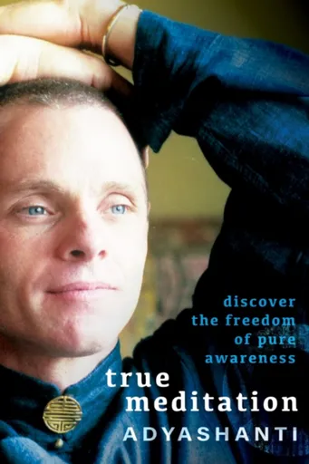 True Meditation - Adyashanti