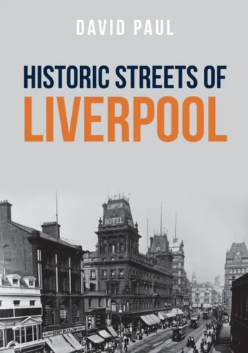 Historic Streets of Liverpool - Paul David