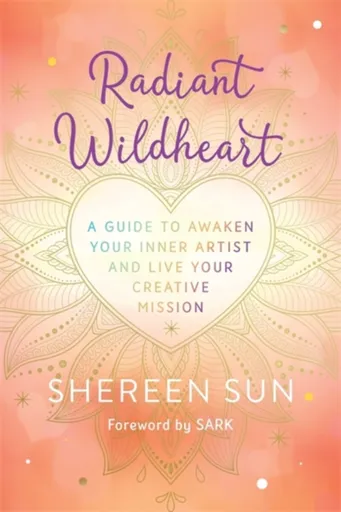 Radiant Wildheart - Shereen Sun