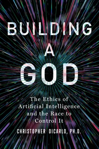Building a God - Christopher DiCarlo