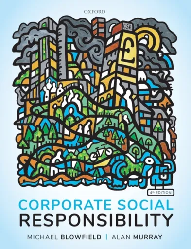 Corporate Social Responsibility - Alan ) Murray, Michael  Blowfield