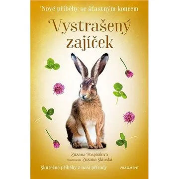 Vystrašený zajíček: Nové příběhy se šťastným koncem (978-80-253-4929-8)
