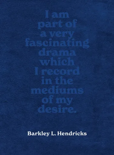 Barkley L. Hendricks - David Katzenstein, Susan Hendricks