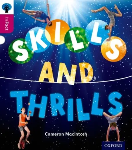 Oxford Reading Tree inFact: Level 10: Skills and Thrills - Cameron Macintosh