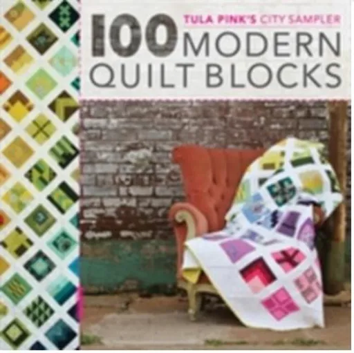 100 Modern Quilt Blocks - Tula Pink
