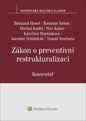 Zákon o preventivní restrukturalizaci - Komentář - Bohumil Havel, Jaroslav Schönfeld, Michal Kuděj, Tomáš Smetana, Kateřina Martínková