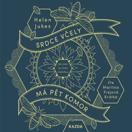 Srdce včely má pět komor - Helen Jukes - audiokniha
