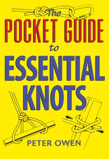 The Pocket Guide to Essential Knots - Peter Owen