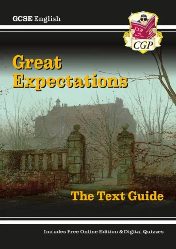 GCSE English Text Guide - Great Expectations includes Online Edition and Quizzes - CGP Books